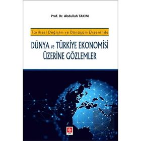 Dünya ve Türkiye Ekonomisi Üzerine Gözlemler - Ekin Yayınları