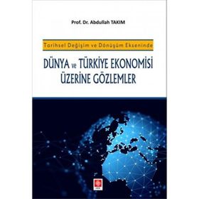 Dünya ve Türkiye Ekonomisi Üzerine Gözlemler - Ekin Yayınları