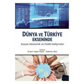Dünya ve Türkiye Ekseninde Sosyal, Ekonomik ve Politik Gelişmeler Nobel Bilimsel Eserler