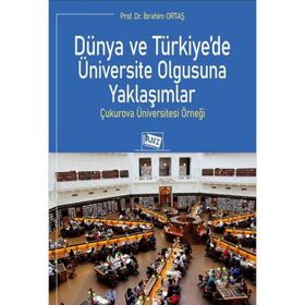 Dünya ve Türkiye’de Üniversite Olgusuna Yaklaşımlar - Prof. Dr. İbrahim Ortaş