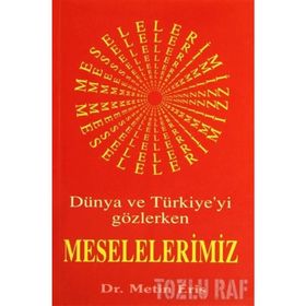 DÜNYA VE TÜRKİYEYİ GÖZLERKEN MESELELERIMIZ - METIN ERİŞ