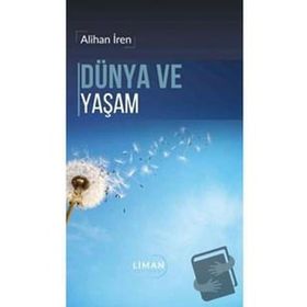 Dünya ve Yaşam - Alihan İren