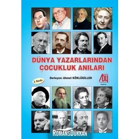 Dünya Yazarlarından Çocukluk Anıları - Ahmet Köklügiller