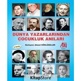 Dünya Yazarlarından Çocukluk Anıları - Ahmet Köklügiller