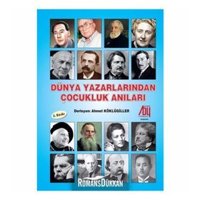Dünya Yazarlarından Çocukluk Anıları - Ahmet Köklügiller