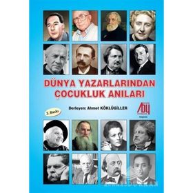 Dünya Yazarlarından Çocukluk Anıları - Ahmet Köklügiller