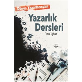 Dünya Yazarlarından Yazarlık Dersleri - Rıza Oylum