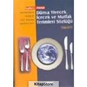 DÜNYA YIYECEK İÇECEK VE MUTFAK TERIMLERI SÖZLÜĞÜ - TOLGA KUNT