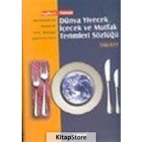 DÜNYA YIYECEK İÇECEK VE MUTFAK TERIMLERI SÖZLÜĞÜ - TOLGA KUNT