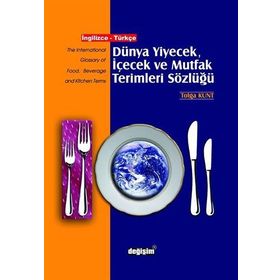 DÜNYA YIYECEK İÇECEK VE MUTFAK TERIMLERI SÖZLÜĞÜ - TOLGA KUNT