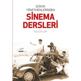 Dünya Yönetmenlerinden Sinema Dersleri - Rıza Oylum