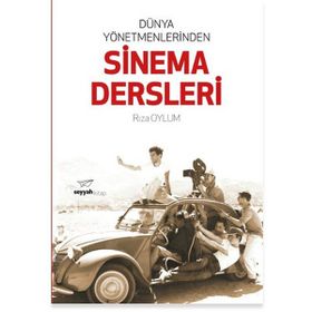 Dünya Yönetmenlerinden Sinema Dersleri - Rıza Oylum