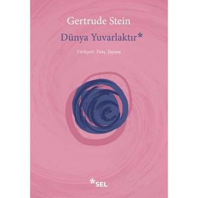 Dünya Yuvarlaktır - Gertrude Stein