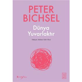 Dünya Yuvarlaktır - Peter Bichsel