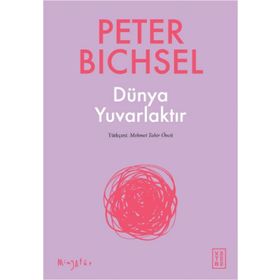 Dünya Yuvarlaktır - Peter Bichsel