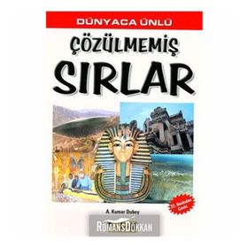 DÜNYACA ÜNLÜ ÇÖZÜLMEMİŞ SIRLAR - A. KUMAR DUBEY