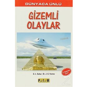 DÜNYACA ÜNLÜ GIZEMLI OLAYLAR - G. L. SAHAI;J. G. VARMA