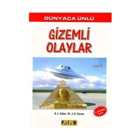DÜNYACA ÜNLÜ GIZEMLI OLAYLAR - G. L. SAHAI;J. G. VARMA