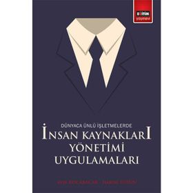 Dünyaca Ünlü İşletmelerde İnsan Kaynakları Yönetimi Uygulamaları - Habibe Tosun Yrd. Doç. Dr. Ayşe Kocabacak