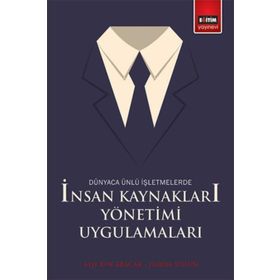 Dünyaca Ünlü İşletmelerde İnsan Kaynakları Yönetimi Uygulamaları - Habibe Tosun Yrd. Doç. Dr. Ayşe Kocabacak