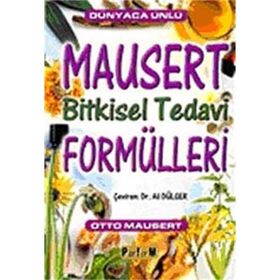 DÜNYACA ÜNLÜ MAUSERT BITKISEL TEDAVI FORMÜLLERİ - OTTO MAUSERT