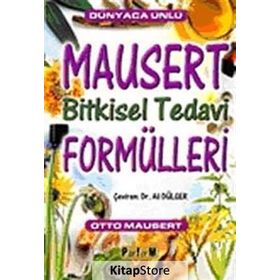 DÜNYACA ÜNLÜ MAUSERT BITKISEL TEDAVI FORMÜLLERİ - OTTO MAUSERT