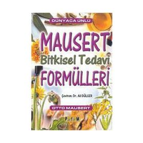 DÜNYACA ÜNLÜ MAUSERT BITKISEL TEDAVI FORMÜLLERİ - OTTO MAUSERT