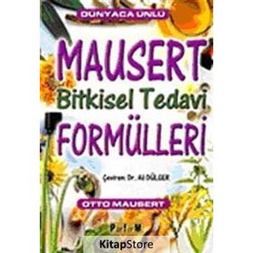 DÜNYACA ÜNLÜ MAUSERT BITKISEL TEDAVI FORMÜLLERİ - OTTO MAUSERT