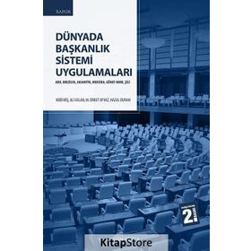 Dünyada Başkanlık Sistemi Uygulamaları - Nebi Miş Ali Arslan M. Erkut Ayvaz Hazal Duran
