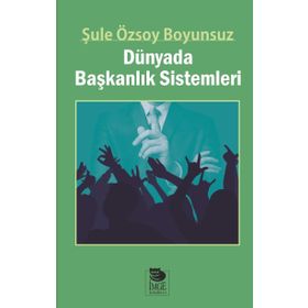 Dünyada Başkanlık Sistemleri - Şule Özsoy Boyunsuz