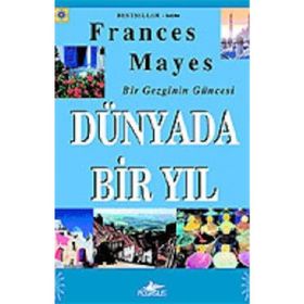 DÜNYADA BIR YIL BIR GEZGININ GÜNCESİ - FRANCES MAYES