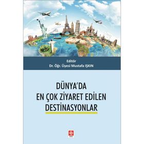 Dünya`da En Çok Ziyaret Edilen Destinasyonlar - Mustafa Işkın