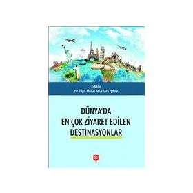 Dünya`da En Çok Ziyaret Edilen Destinasyonlar - Mustafa Işkın