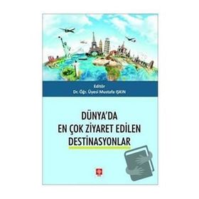 Dünya`da En Çok Ziyaret Edilen Destinasyonlar - Mustafa Işkın