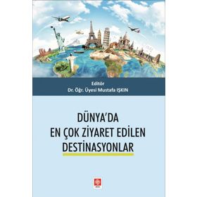 Dünya`da En Çok Ziyaret Edilen Destinasyonlar - Mustafa Işkın