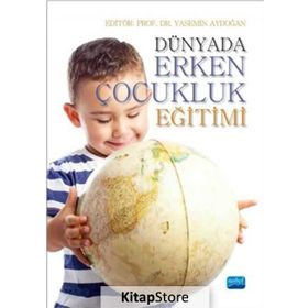 Dünyada Erken Çocukluk Eğitimi - Mehmet Kumru Melike Nur Kaymak Metin Kadim Mine Kır Miray Özözen Danacı N. Ferah Yavuz Zuhal Begde Arzu Özyürek A. Güler Küçükturan Asya Çetin
