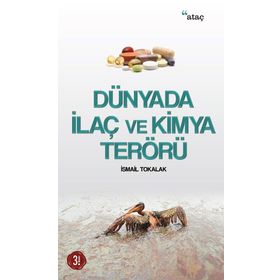 Dünyada İlaç ve Kimya Terörü - İsmail Tokalak