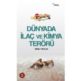 Dünyada İlaç ve Kimya Terörü - İsmail Tokalak