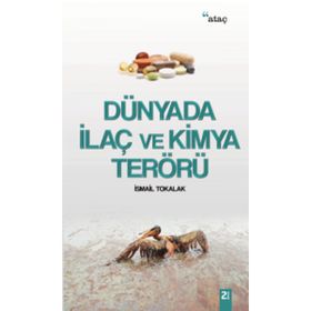 Dünyada İlaç ve Kimya Terörü - İsmail Tokalak