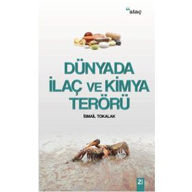 Dünyada İlaç ve Kimya Terörü - İsmail Tokalak