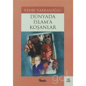 DÜNYADA İSLAM`A KOŞANLAR - VEHBI VAKKASOĞLU