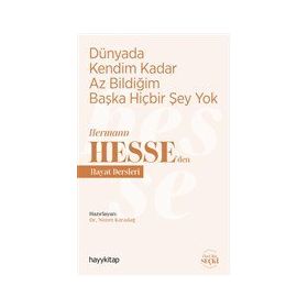 Dünyada Kendim Kadar Az Bildiğim Başka Hiçbir Şey Yok - Hayykitap