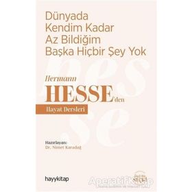 Dünyada Kendim Kadar Az Bildiğim Başka Hiçbir Şey Yok - Hayykitap