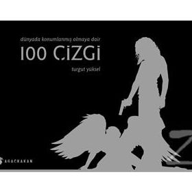 Dünyada Konumlanmış Olmaya Dair 100 Çizgi - Turgut Yüksel