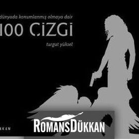 Dünyada Konumlanmış Olmaya Dair 100 Çizgi - Turgut Yüksel