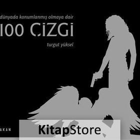 Dünyada Konumlanmış Olmaya Dair 100 Çizgi - Turgut Yüksel