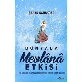 DÜNYADA MEVLANA ETKISI - ŞABAN KARAKÖSE