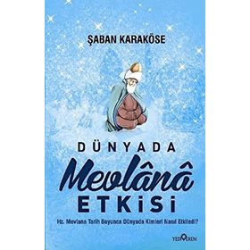 DÜNYADA MEVLANA ETKISI - ŞABAN KARAKÖSE