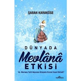 DÜNYADA MEVLANA ETKISI - ŞABAN KARAKÖSE