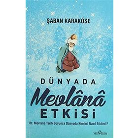 DÜNYADA MEVLANA ETKISI - ŞABAN KARAKÖSE